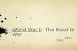 World War IIWorld War II: The Road to War 1931-1941
