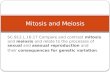 SC.912.L.16.17 Compare and contrast mitosis and meiosis and relate to the processes of sexual and asexual reproduction and their consequences for genetic.