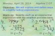 Monday, April 28, 2014Algebra 2 GT Objective: We will explore and define ways to simplify radical expressions. Warm Up: Rewrite each as an exponential.