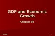 10/22/20141 GDP and Economic Growth Chapter 05. 10/22/20142 Outline Gross Domestic Product Gross Domestic Product Economic Growth Economic Growth.