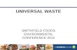 UNIVERSAL WASTE SMITHFIELD FOODS ENVIRONMENTAL CONFERENCE 2012.