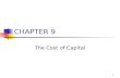 1 CHAPTER 9 The Cost of Capital. 2 Topics in Chapter Cost of capital components Debt Preferred stock Common equity WACC We ignore flotation cost in this.