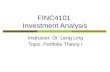 1 FINC4101 Investment Analysis Instructor: Dr. Leng Ling Topic: Portfolio Theory I.
