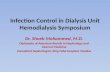 Infection Control in Dialysis Unit Hemodialysis Symposium Dr. Shoeb Mohammed, M.D. Diplomate of American Boards in Nephrology and Internal Medicine Consultant.
