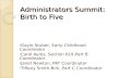 Administrators Summit: Birth to Five Gayle Stuber, Early Childhood Coordinator Carol Ayres, Section 619,Part B Coordinator Janet Newton, PAT Coordinator.