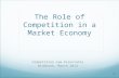The Role of Competition in a Market Economy Competition Law Associates Windhoek, March 2014 1.