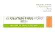 ANSWERS TO YOUR QUESTIONS IS GLUTEN FREE FOR ME? Kathy Egan, RDN/LDN National Nutrition Month March 2014.