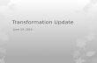 Transformation Update June 19, 2014. Year In Review  Partnership Agreement  Umbrella Legislation  University of Alberta  Associate Member Category.