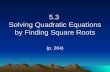 5.3 Solving Quadratic Equations by Finding Square Roots (p. 264)