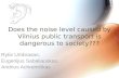 Does the noise level caused by Vilnius public transport is dangerous to society??? Rytis Umbrasas, Eugenijus Sabaliauskas, Andrius Achremčikas.