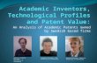 An Analysis of Academic Patents owned by Swedish based firms Evangelos Bourelos, PhD University of Gothenburg Daniel Ljungberg, Lecturer University of.