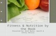 Fitness & Nutrition by the Book Presented by: Bill Byron, Health & Safety Advisor.