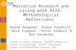 Narrative Research and Living with Risk: Methodological Reflections Karen Henwood ^, Karen Parkhill *, Nick Pidgeon *, Peter Simmons + & Dan Venables *