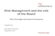 Risk Management and the role of the Board Risk Oversight and Good Governance Dugald Ross Jeito Board Reviews November 2013.