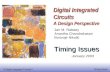 EE141 © Digital Integrated Circuits 2nd Timing Issues 1 Digital Integrated Circuits A Design Perspective Timing Issues Jan M. Rabaey Anantha Chandrakasan.