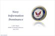 1 Navy Information Dominance Navy Information Dominance CAPT Mayer PERS 47 Division Director June 2012 UNCLASSIFIED.