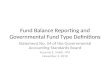 Fund Balance Reporting and Governmental Fund Type Definitions Statement No. 54 of the Governmental Accounting Standards Board Suzanne E. Smith, CPA November.