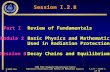 3/2003 Rev 1 I.2.8 – slide 1 of 31 Session I.2.8 Part I Review of Fundamentals Module 2Basic Physics and Mathematics Used in Radiation Protection Session.