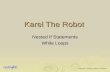 Karel The Robot Nested If Statements While Loops Copyright © 2008 by Helene G. Kershner.