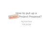 How to put up a Good Project Proposal? Ng Kok Kee TDC@CW Better.