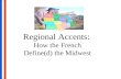 Regional Accents: How the French Define(d) the Midwest.