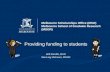 Melbourne Scholarships Office (MSO) Melbourne School of Graduate Research (MSGR) Providing funding to students Will Shirriffs, MSO Wai-Ling Michener, MSGR.