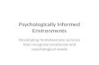 Psychologically Informed Environments Developing homelessness services that recognise emotional and psychological needs.
