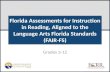 Florida Assessments for Instruction in Reading, Aligned to the Language Arts Florida Standards (FAIR-FS) Grades 3-12.