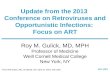 Slide 1 of 12 From RM Gulick, MD, at Atlanta, GA: April 10, 2013, IAS-USA. IAS–USA Roy M. Gulick, MD, MPH Professor of Medicine Weill Cornell Medical College.