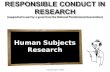 Human Subjects Research created April, 2009. RCR – Human Subjects RCR – Human Subjects Short pre-test Presentation Objectives NIH Comment background regulation,