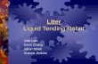 Liter Liquid Tending Robot Julie Lam Kevin Chang Jason Smith Andrew Jenkins.