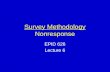 Survey Methodology Nonresponse EPID 626 Lecture 6.