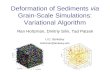 Deformation of Sediments via Grain-Scale Simulations: Variational Algorithm Ran Holtzman, Dmitriy Silin, Tad Patzek U.C. Berkeley holtzman@berkeley.edu.