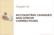 McGraw-Hill /Irwin© 2009 The McGraw-Hill Companies, Inc. ACCOUNTING CHANGES AND ERROR CORRECTIONS Chapter 20.