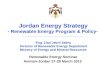 Jordan Energy Strategy - Renewable Energy Program & Policy- ________________________________ Eng. Ziad Jebril Sabra Director of Renewable Energy Department.