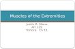 Justin R. Stone AH 129 Tortora: Ch 11 Muscles of the Extremities.