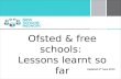 Ofsted & free schools: Lessons learnt so far Updated 6 th June 2014.