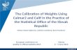 Www.statistics.sk The Calibration of Weights Using Calmar2 and Calif in the Practice of the Statistical Office of the Slovak Republic Helena Glaser-Opitzová,