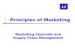 Marketing Channels and Supply Chain Management 12 Principles of Marketing.