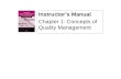 Instructor’s Manual Chapter 1: Concepts of Quality Management.