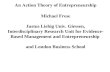 An Action Theory of Entrepreneurship Michael Frese Justus Liebig Univ. Giessen, Interdisciplinary Research Unit for Evidence- Based Management and Entrepreneurship.
