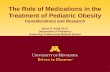 The Role of Medications in the Treatment of Pediatric Obesity Considerations and Research The Role of Medications in the Treatment of Pediatric Obesity.