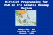 HIV/AIDS Programming for MSM in the Greater Mekong Region Nithya Mani, MPH February 19, 2009 Chennai, India.