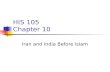 HIS 105 Chapter 10 Iran and India Before Islam. Iran.
