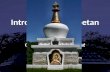 Introduction to Tibetan Buddhism One of the world’s most complex religions.