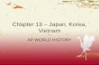 Chapter 13 – Japan, Korea, Vietnam AP WORLD HISTORY.