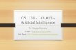 CS 1150 – Lab #13 – Artificial Intelligence TA – Sanjaya Wijeratne E-mail – wijeratne.2@wright.eduwijeratne.2@wright.edu Web Page - //knoesis.org/researchers/sanjaya