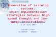 Innovation of Learning systems: which implementation strategies between high speed thought and low- speed institutions? Naples, EDEN Annual Conference.