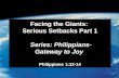 Facing the Giants: Serious Setbacks Part 1 Series: Philippians- Gateway to Joy Facing the Giants: Serious Setbacks Part 1 Series: Philippians- Gateway.