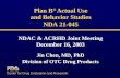 Plan B ® Actual Use and Behavior Studies NDA 21-045 NDAC & ACRHD Joint Meeting December 16, 2003 Jin Chen, MD, PhD Division of OTC Drug Products NDAC &